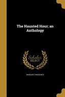 The Haunted Hour an Anthology